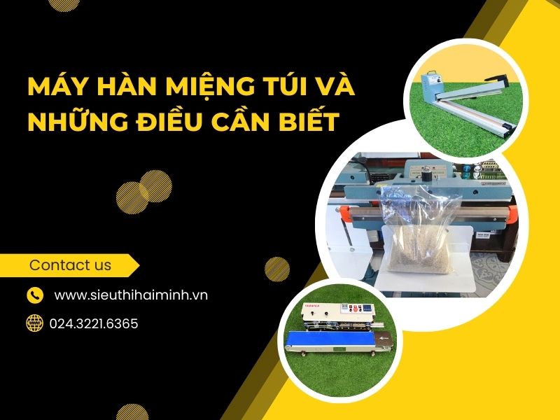 Máy Hàn Miệng Túi và Những Điều Cần Biết