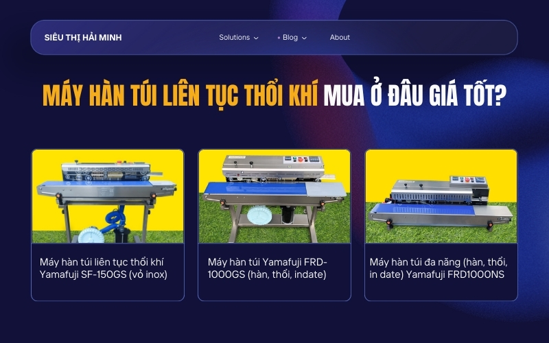 Máy Hàn Túi Liên Tục Thổi Khí Mua Ở Đâu Giá Tốt?