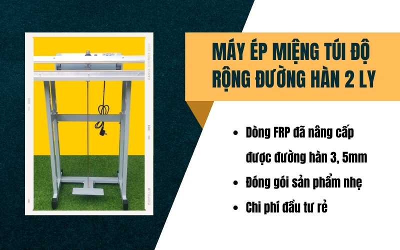 Máy ép miệng túi độ rộng đường hàn 2 ly
