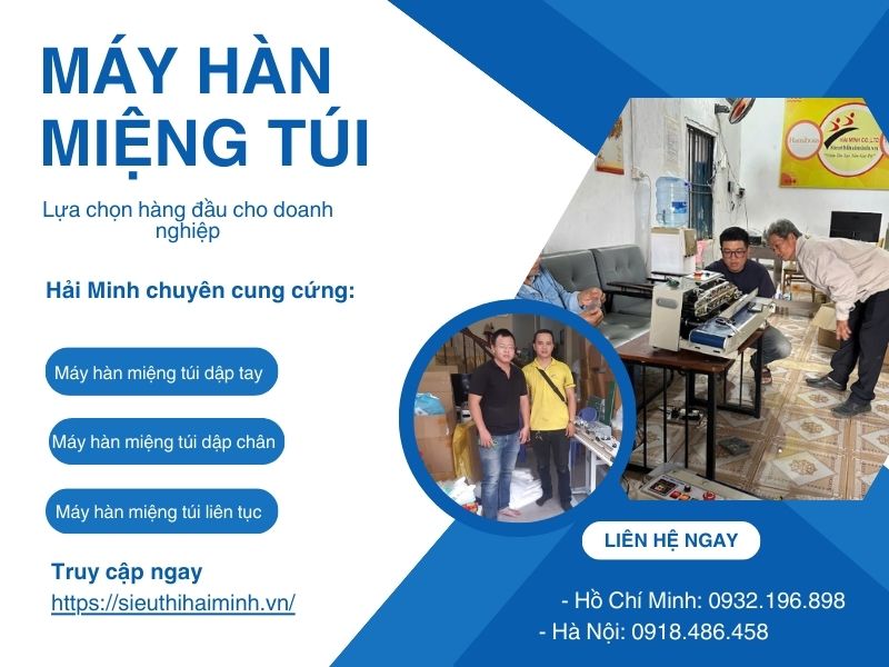 Máy hàn miệng túi - Sự lựa chọn hàng đầu của ngành đóng gói