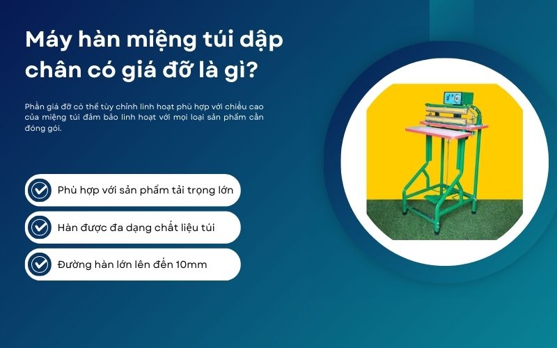  Máy hàn miệng túi dập chân có giá đỡ là gì?