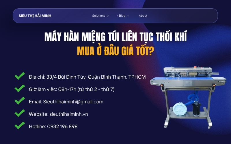 Máy hàn miệng túi liên tục thổi khí mua ở đâu giá tốt?