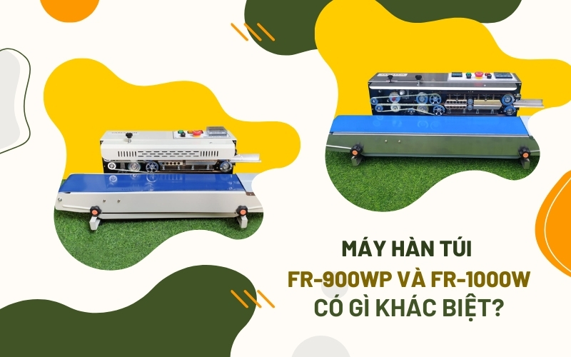 Máy hàn túi FR-900WP và FR-1000W có gì khác biệt?