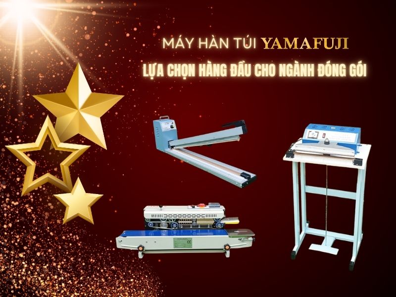 Máy hàn túi Yamafuji - lựa chọn hàng đầu cho ngành đóng gói