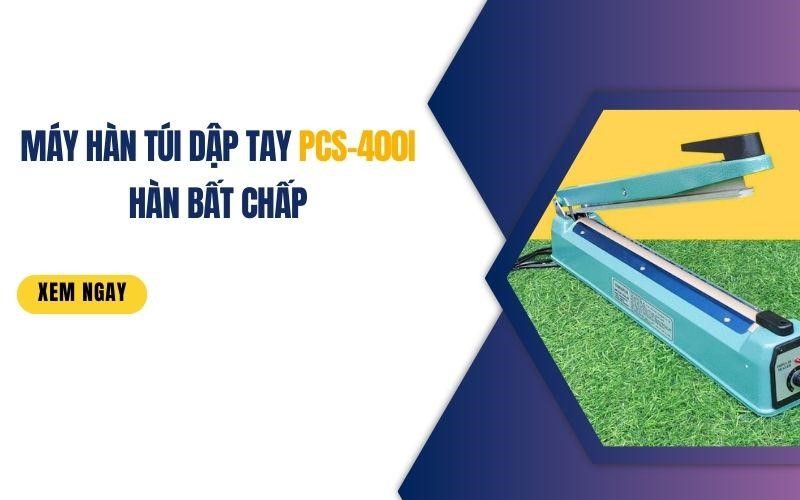 Đánh giá tổng quan về máy hàn túi dập tay PCS-400I