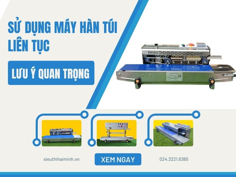 Lưu ý khi vận hành máy hàn túi liên tục