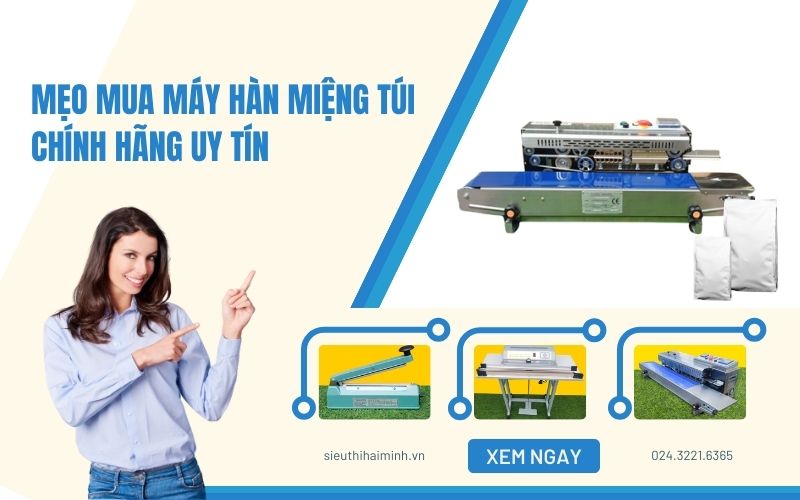 Mẹo Mua Máy Hàn Miệng Túi Chính Hãng Uy Tín