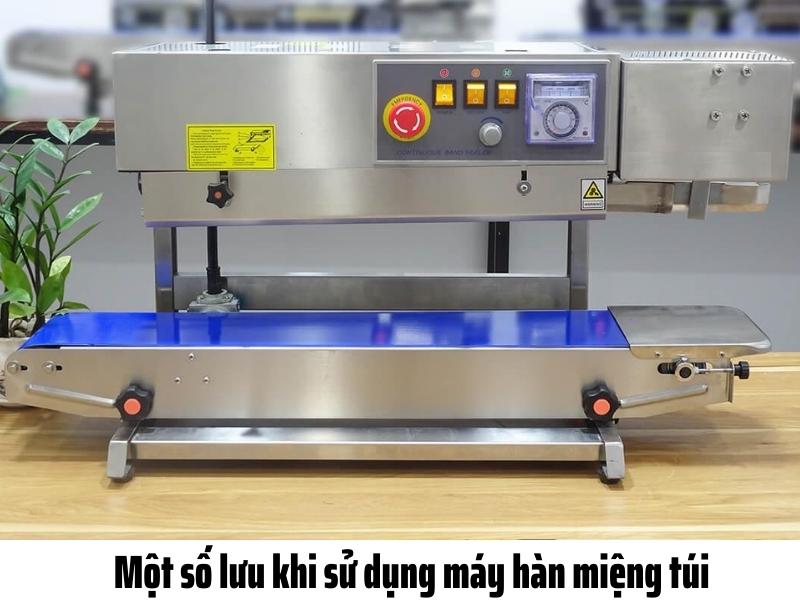Một số lưu ý trong quá trình sử dụng máy hàn miệng túi