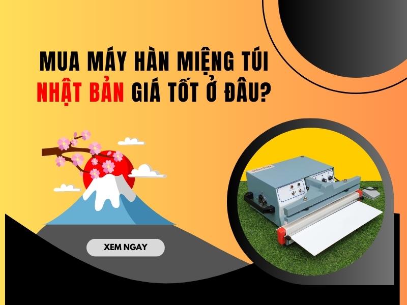 Mua-may-han-mieng-tui-Nhat-Ban-gia-tot-o-dau