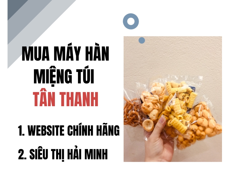 Mua-may-han-mieng-tui-Tan-Thanh-chinh-hang-o-dau