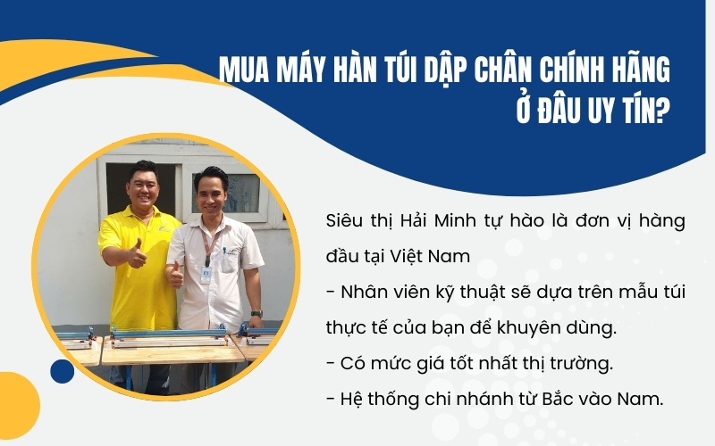 Mua máy hàn túi dập chân chính hãng ở đâu uy tín?