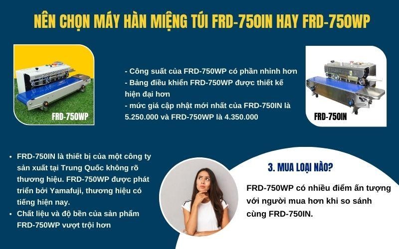 Nên chọn máy hàn miệng túi FRD-750IN hay FRD-750WP
