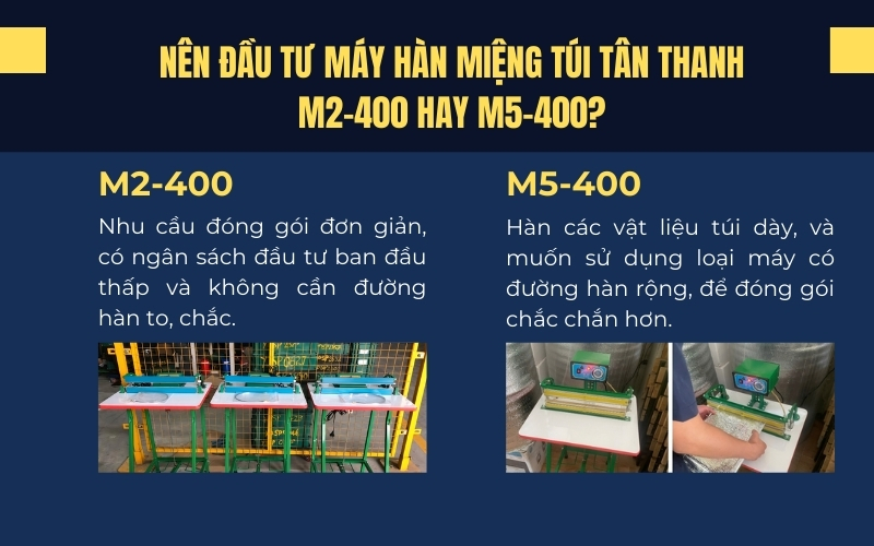 Nên đầu tư máy hàn miệng túi Tân Thanh M2-400 hay M5-400?
