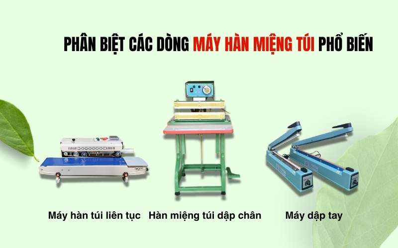 Phân biệt các dòng máy hàn miệng túi phổ biến