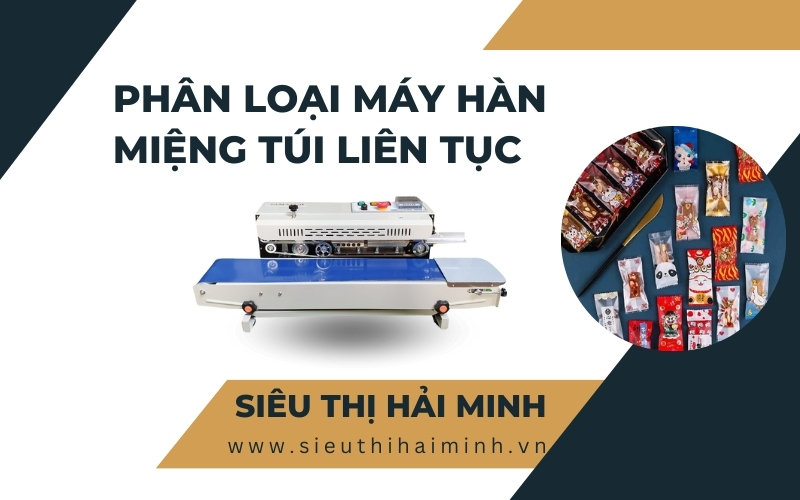 Phân loại máy hàn miệng túi liên tục