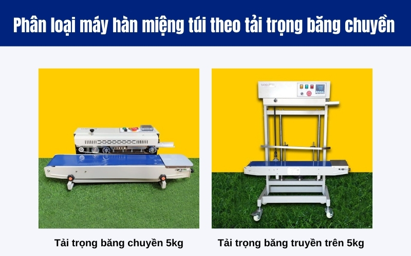 Phân loại máy hàn miệng túi theo tải trọng băng chuyền