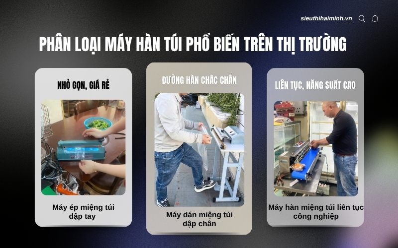 Phân loại máy hàn túi phổ biến trên thị trường