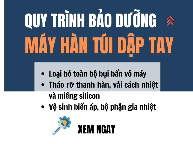 Quy-trinh-bao-duong-may-han-mieng-tui-dap-tay-tu-A-Z