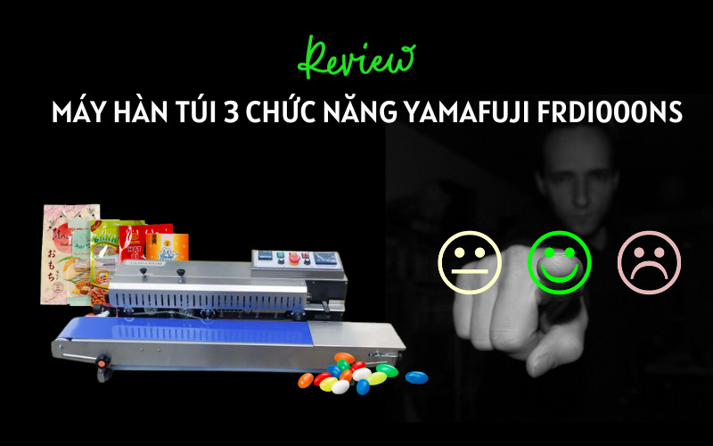 Review Máy Hàn Túi 3 Chức Năng FRD1000NS Của Yamafuji