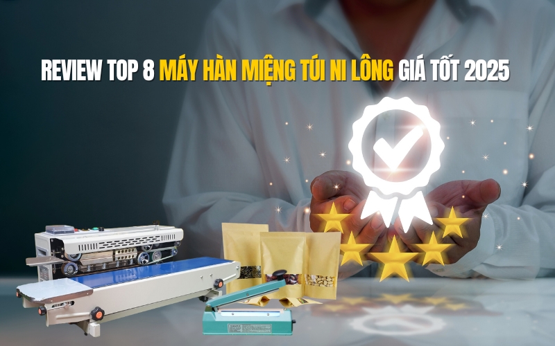 Review Top 8 Máy Hàn Miệng Túi Ni Lông Giá Tốt 2025