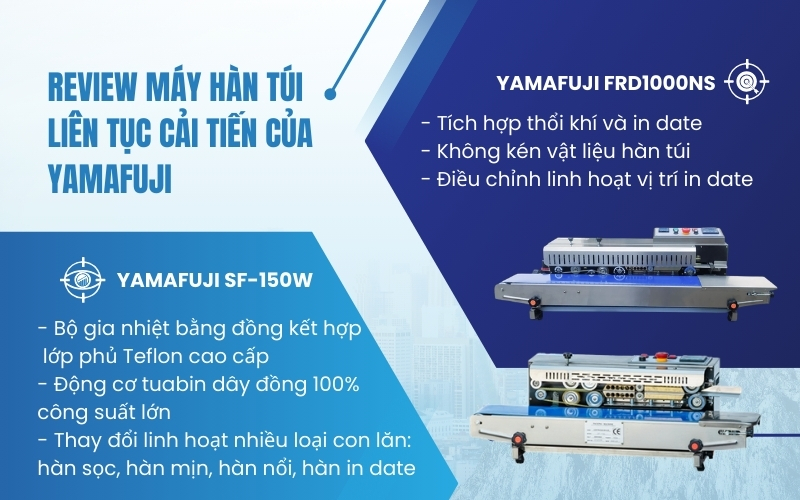 Review máy hàn túi liên tục cải tiến mới của Yamafuji