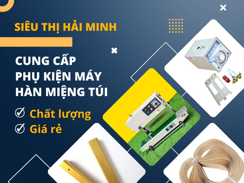 Siêu thị Hải Minh cung cấp phụ kiện máy hàn miệng túi chất lượng giá rẻ