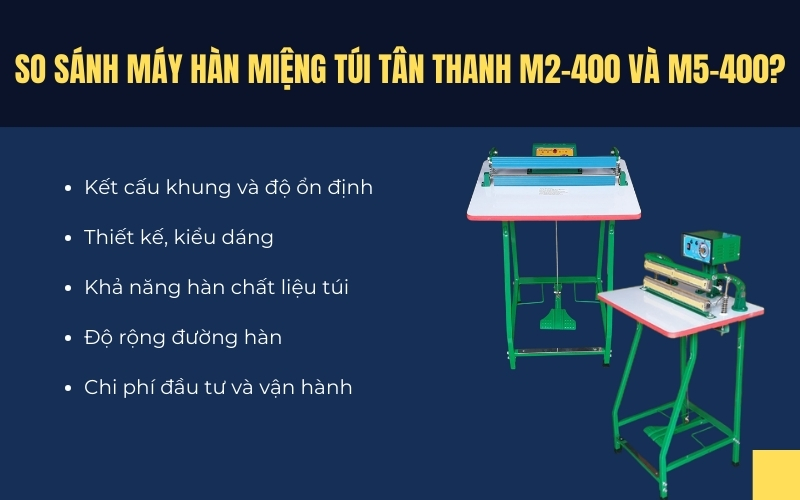 So sánh máy hàn miệng túi Tân Thanh M2-400 và M5-400?