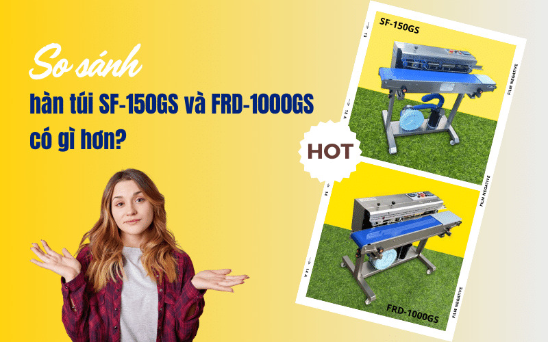 So sánh máy hàn túi SF-150GS và FRD-1000GS có gì hơn