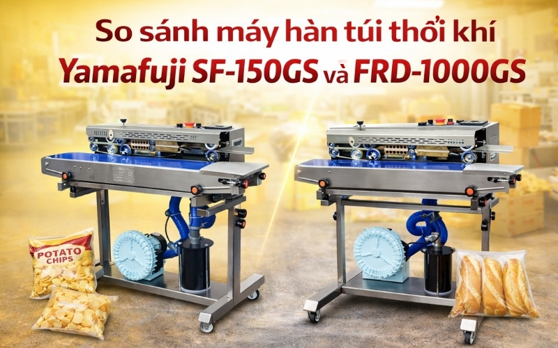 So sánh máy hàn túi thổi khí Yamafuji SF-150GS và FRD-1000GS