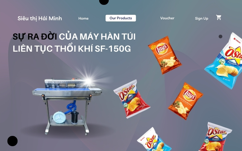 Sự ra đời của máy hàn túi liên tục thổi khí SF-150G