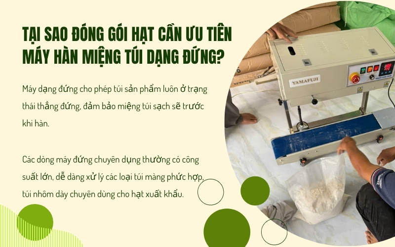 Tại sao đóng gói hạt cần ưu tiên máy hàn miệng túi dạng đứng?