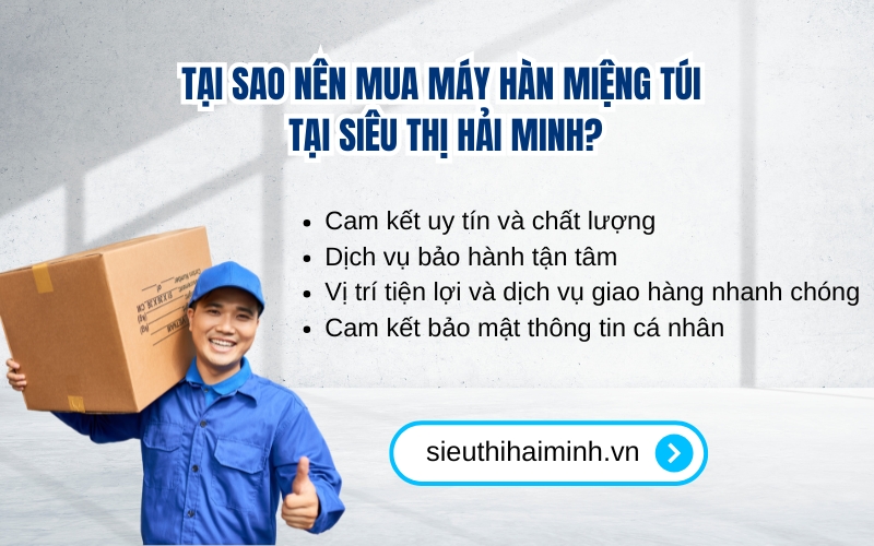 Tại sao nên mua máy hàn miệng túi tại Siêu Thị Hải Minh