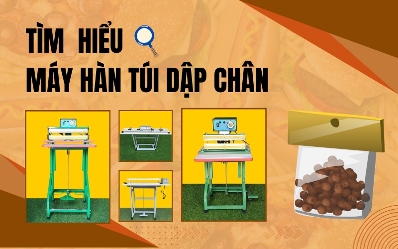 Tìm hiểu chung về máy hàn túi đạp chân