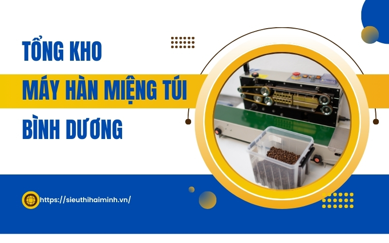 Tổng Kho Máy Hàn Miệng Túi Bình Dương