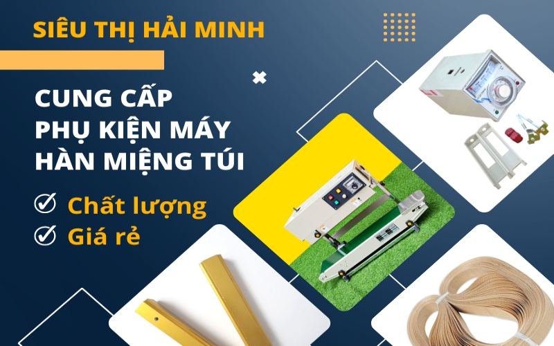 Tổng kho phụ kiện máy hàn miệng túi tại TP.HCM