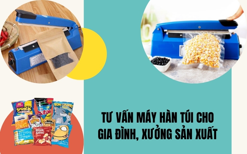 Tư Vấn Máy Hàn Túi Cho Gia Đình, Xưởng Sản Xuất