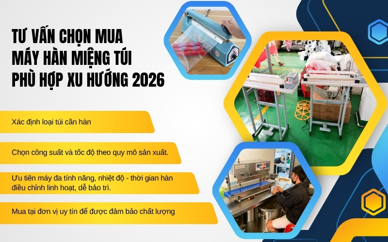 Tư vấn chọn mua máy hàn miệng túi phù hợp xu hướng 2026
