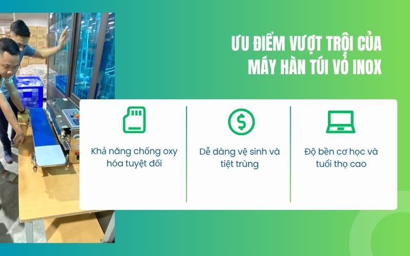 Ưu điểm vượt trội của máy hàn túi vỏ inox