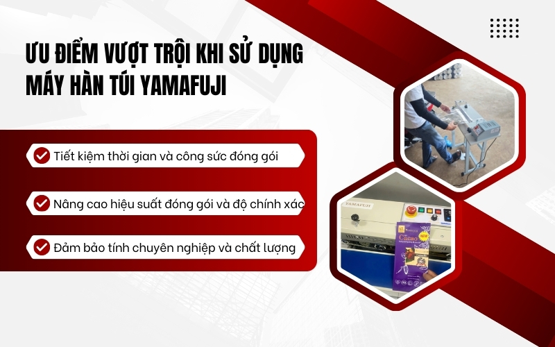 Ưu điểm vượt trội khi sử dụng máy hàn túi Yamafuji