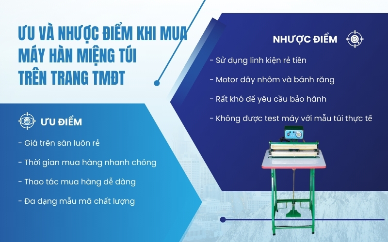 Ưu và nhược điểm khi mua máy hàn miệng túi trên trang TMĐT