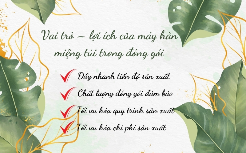 Vai trò – lợi ích của máy hàn miệng túi trong đóng gói