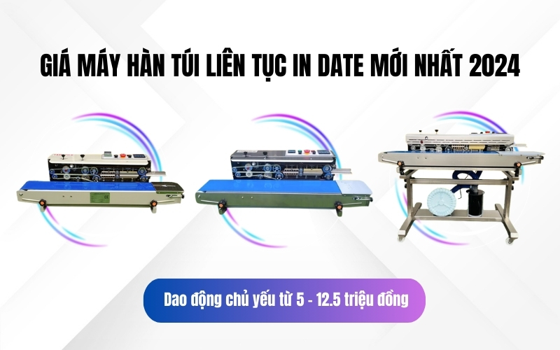 giá máy hàn túi liên tục in date mới nhất 2024