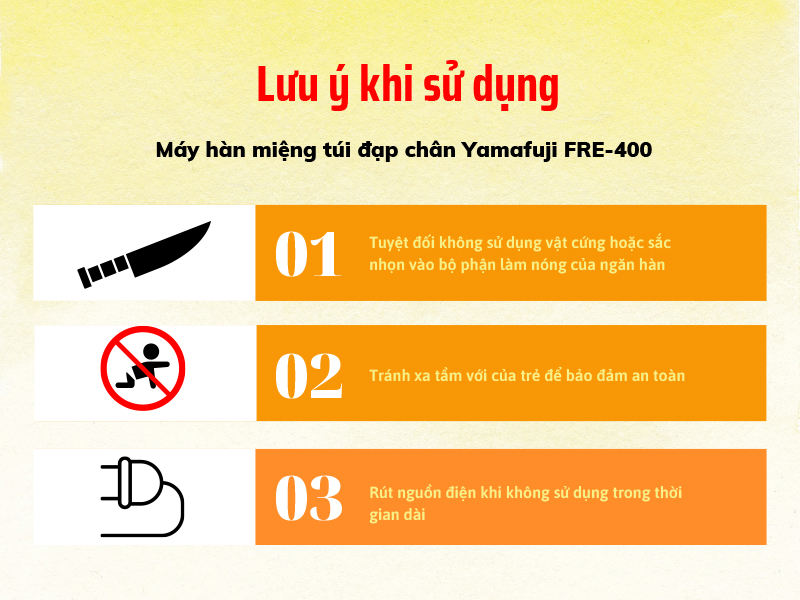 Lưu ý khi sử dụng Máy hàn miệng túi đạp chân Yamafuji FRE-400