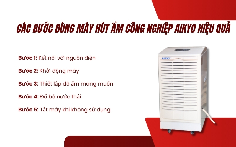 Các bước dùng máy hút ẩm công nghiệp Aikyo hiệu quả