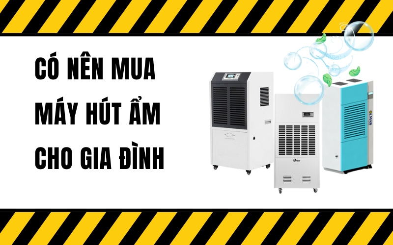 Có nên mua máy hút ẩm cho gia đình