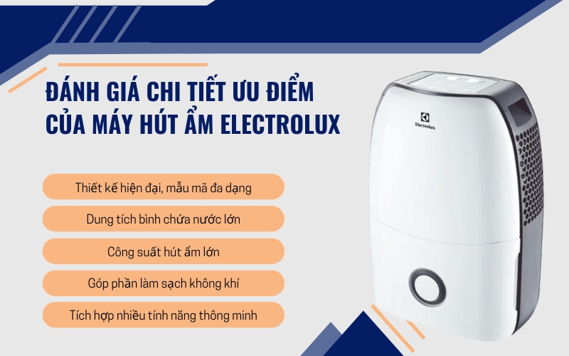 Đánh giá chi tiết ưu điểm của máy hút ẩm Electrolux