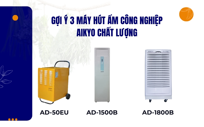 Gợi ý 3 máy hút ẩm công nghiệp Aikyo chất lượng