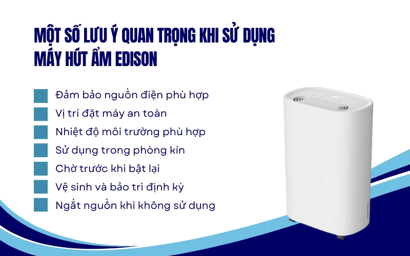 Một số lưu ý quan trọng khi sử dụng máy hút ẩm Edison