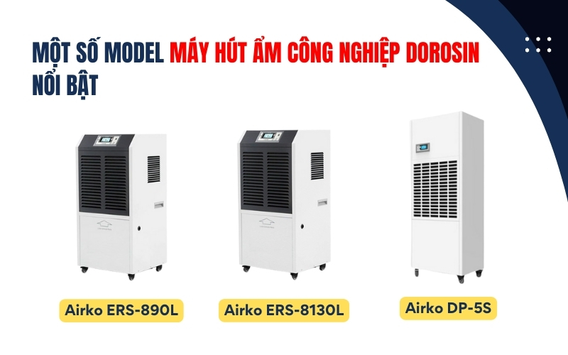 Một số model máy hút ẩm công nghiệp Dorosin nổi bật