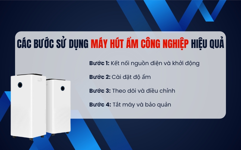 Các bước sử dụng máy hút ẩm công nghiệp hiệu quả